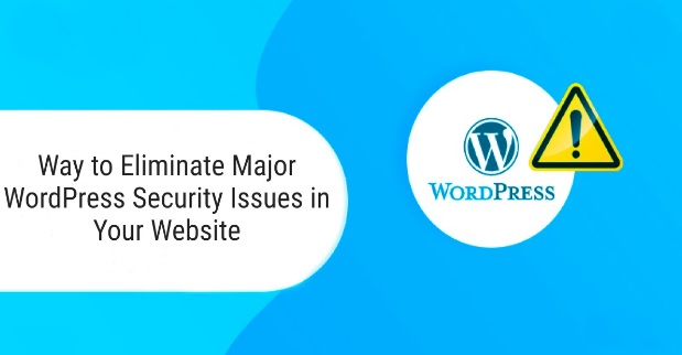 Major WordPress Security Issues In 2022 And How You Can Sidestep Them